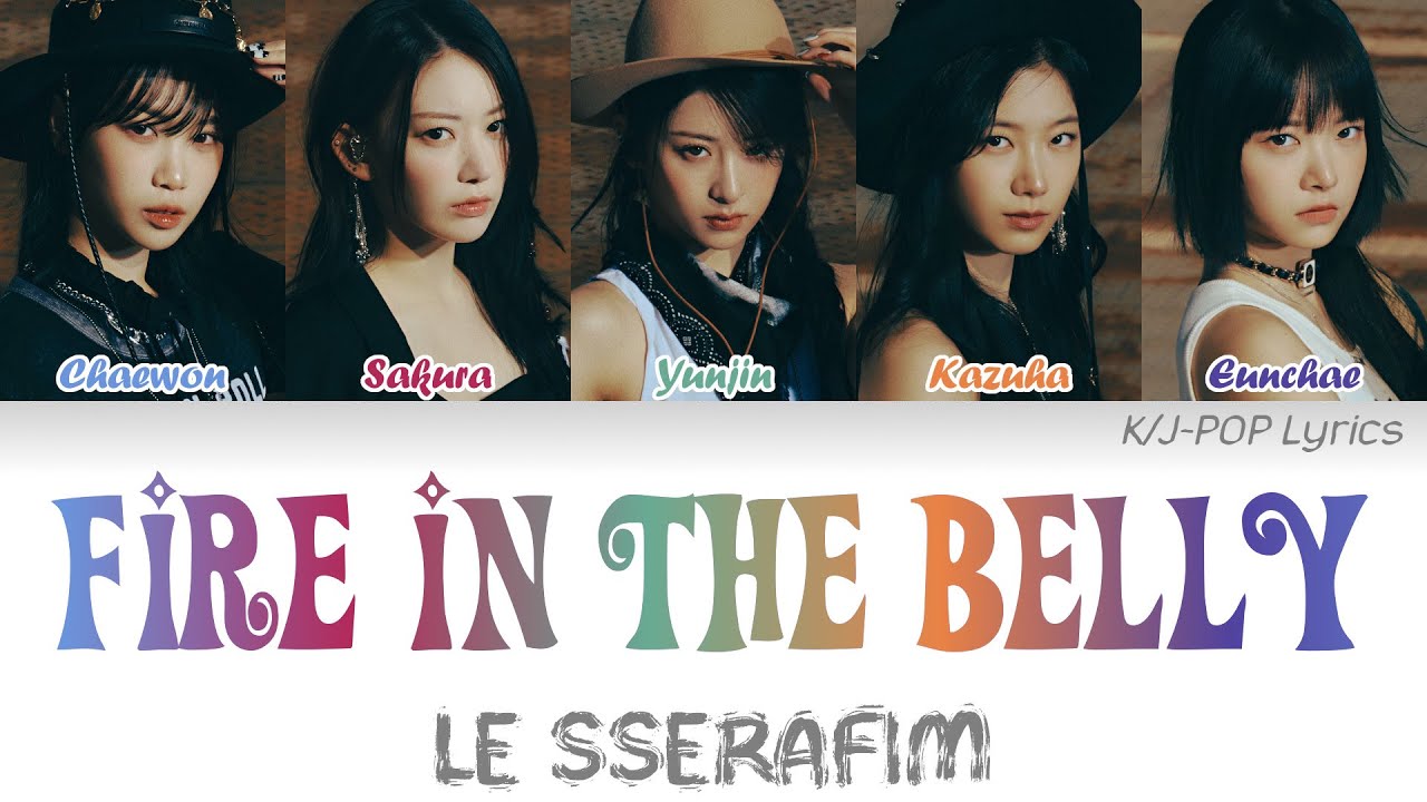 LE SSERAFIM (르세라핌) Fire in the belly Colour Coded Lyrics