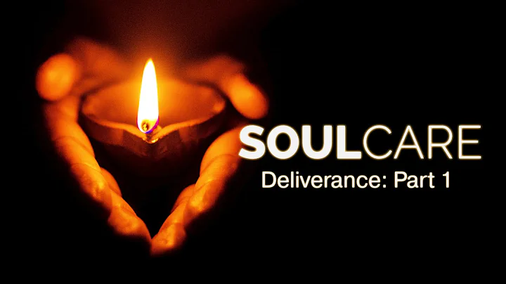 Soul Care: Deliverance #1 - Rob Reimer | December ...