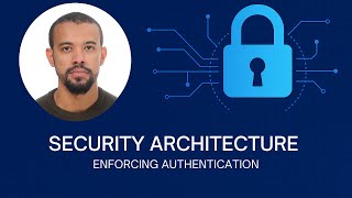 Security Architecture - Enforce authentication with JWT token