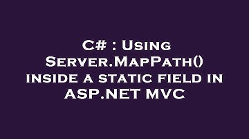 C# : Using Server.MapPath() inside a static field in ASP.NET MVC