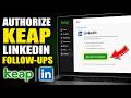 How to authorize Keap to automate LinkedIn follow-ups - Complete Guide