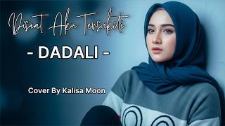 DISAAT AKU TERSAKITI – DADALI | Cover Kalisa Moon (Lagu Galau Paling Menyentuh)