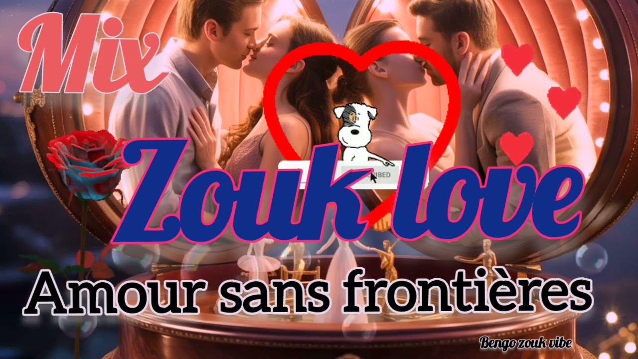 Zouk love Mix   Amour sans frontières