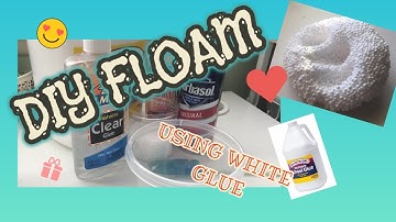 DIY FLOAM USING WHITE GLUE!