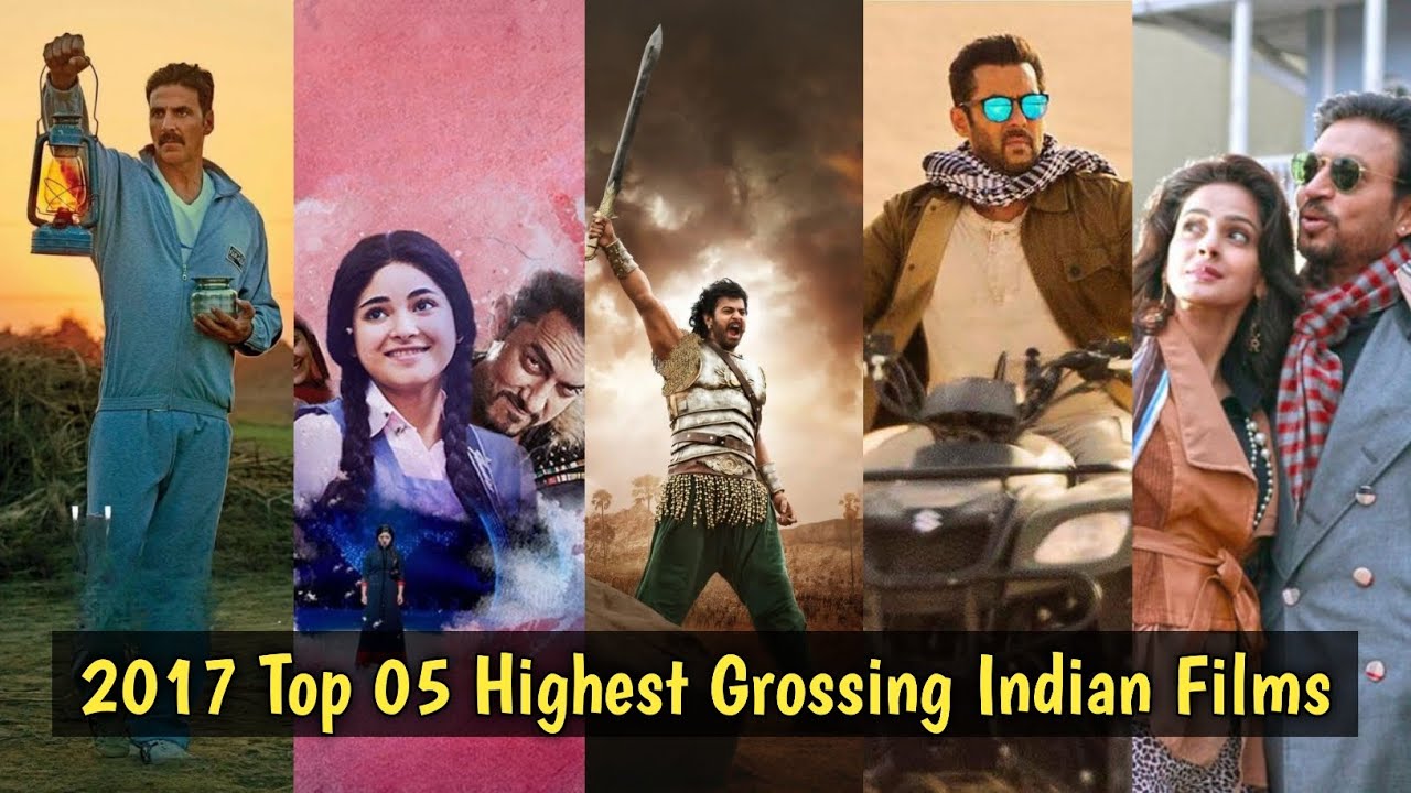 2017 Top 05 Highest Grossing Indian Films 