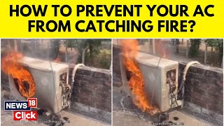 Celebrity Air Conditioners Catch Fire | 5 Steps To Prevent Your Aircon From Catching Fire | G18V | News18 Net Worth