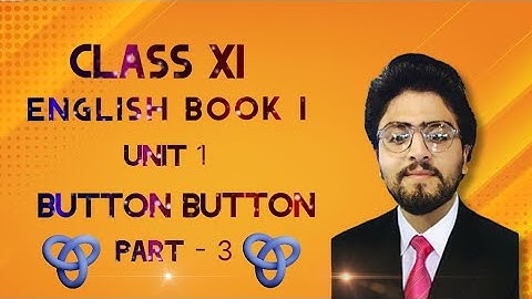 BUTTON BUTTON XI YEAR ENGLISH BOOK 1 || BUTTON BUTTON PART 3