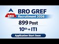 BRO GREF 899 Post Vacancy 2026 | 10th + ITI | बड़ी भर्ती | Full Details