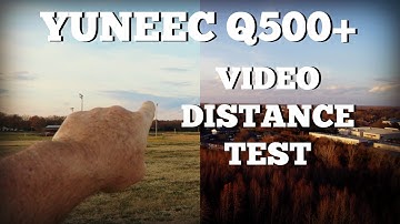 Yuneec Q500+ Typhoon Drone Video Distance Test