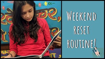 Weekend Reset Routine To Have a Productive Week Ahead :) | My Weekly Reset Routine