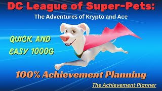 DC League of Super-Pets - 100% Achievement Planning! - QUICK AND EASY 1000g- Play on Gamepass