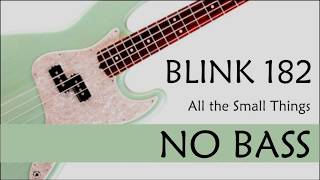 Blink 182 - All the small things - Backing Track-  NO BASS