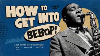 BEBOP JAZZ - Mastering Improvisation | Playlist for Jazz Enthusiasts