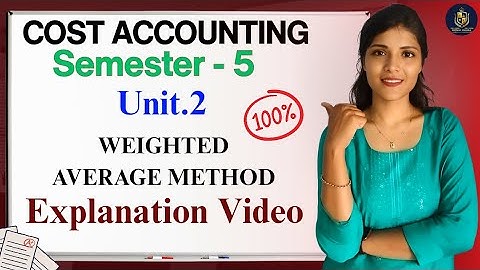 GEWOGEN GEMIDDELDE METHODE || KOSTENBOEKHOUDING || EENHEID: 2 || 16M || SEM-5 || 💯 PASS @shivanip...