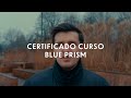 Como obter o certificado do Curso de Blue Prism, Mentoria e mais...
