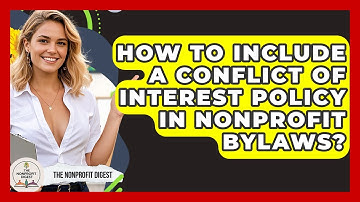 How To Include A Conflict Of Interest Policy In Nonprofit Bylaws? - The Nonprofit Digest