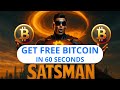GET FREE BITCOIN WITHOUT INVESTMENT, FREE  BITCOIN FAUCET, FREE CRYPTO EARNING SITES, SATSMAN  2026