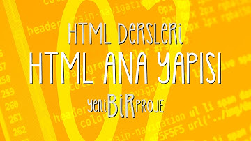 HTML Dersleri - HTML Ana Yapısı - 02 - Yeni Bir Proje