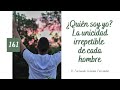 ¿Quién soy yo? La unicidad irrepetible de cada hombre