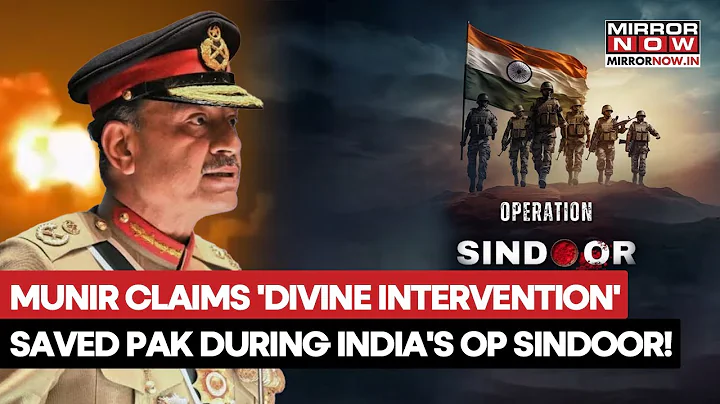 Asim Munir Claims 'Divine Intervention' Saved Pakistan During India's Operation Sindoor, Warns TTP