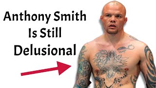 Anthony Smith Has Been Making Some Outrageous Excuses For His Losses Again!