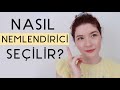 Cilt Tipinize Uygun Nemlendirici Nasıl Seçilir?