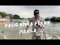 I Tried Taking the Pasig River Ferry From Makati to Escolta... It Wasn't Easy.