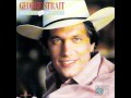 George strait  every time it rains lord dont it pour