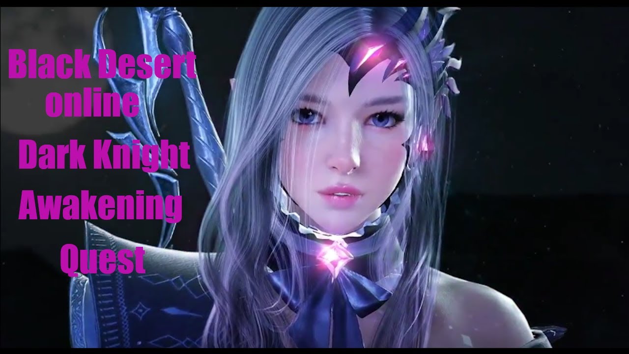black desert online dark knight awakening quest YouTube