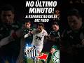 Gol Dramático no Último Minuto entre Santos e Palmeiras! ⚽