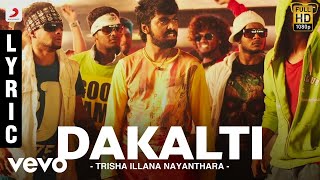 Trisha Illana Nayanthara - Dakalti Lyric | G.V. Prakash Kumar, Anandhi