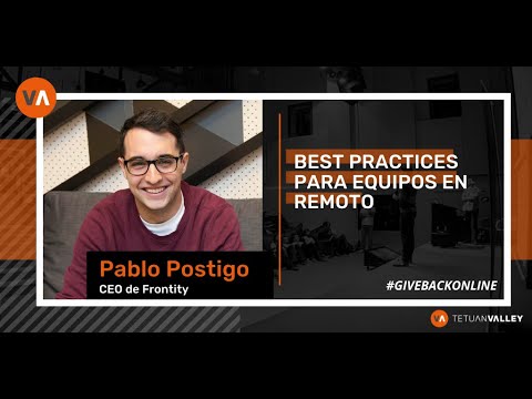 #GiveBackOnline - Best Practices para equipos en remoto - Pablo Postigo (CEO de Frontity)