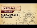 Krishna Episode 3 - Durga Speaks to Kamsa