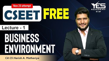 FREE CSEET Business Environment Online Classes for Nov 2023 (Lec 1) | CA CS Harish A Mathariya