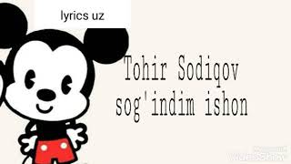 Tohir Sodiqov-sog'indim ishon ammo bormayman