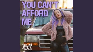 You Can&#39;t Afford Me