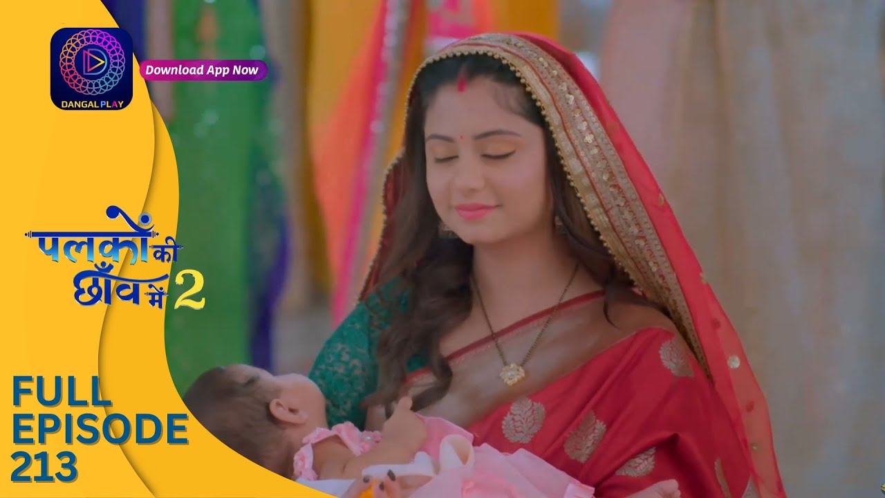 Palkon ki Chhaanv mein 2 | Full Episode 213 | पलकों की छाँव में 2 | Dangal 2