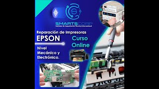 CORTESIA CURSO REPARACIÓN DE IMPRESORAS EPSON NIVEL MECÁNICO Y ELECTRÓNICO CLASE 1 DE 10