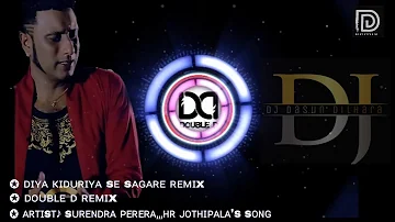 2022 Diya Kiduriya Se (Remix) - Surendra Perera - HR Jothipala,s Song (Double D Remix)