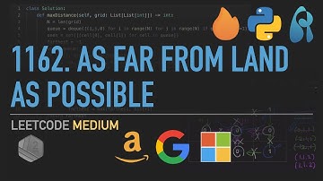 LeetCode 1162. As Far from Land as Possible - BFS - Python 3 - for Coding Interviews