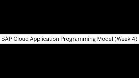 Challenge - SAP Cloud Application Programming Model: Week 4
