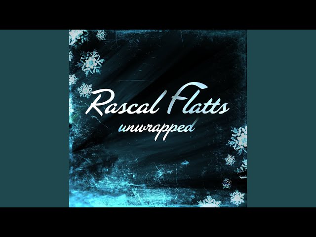 Rascal Flatts
- God Rest Ye Merry Gentlemen