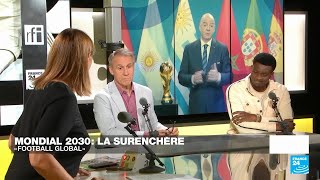 Mondial-2030 : une édition historique et polémique • FRANCE 24