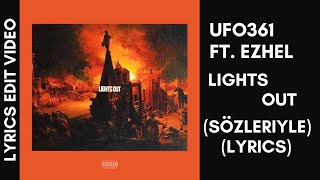 Ufo361 Ft. Ezhel - Lights Out Lyrics/Sözleriyle Resimi