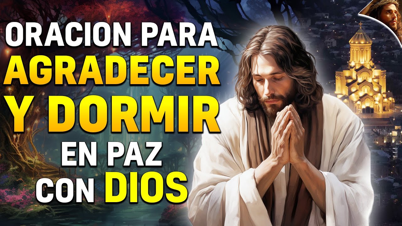 Oracion para Agradecer y DORMIR en Paz con Dios 😴 - YouTube