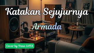 Armada  Katakan Sejujurnya  Cover By Pena Safa