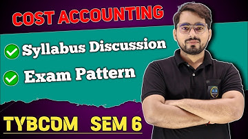 TYBCom SEM -6 | Cost Accounting| Syllabus and Paper Pattern| Mumbai University|
