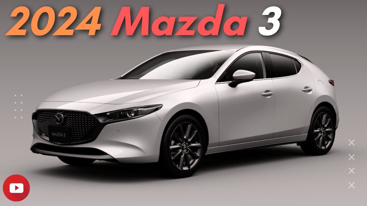 2024 Mazda 3 Info about 2024 Mazda 3 Car Style YouTube