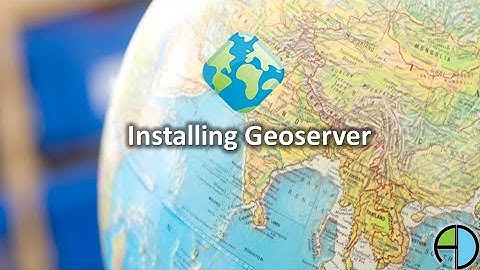 Installing Geoserver