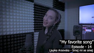 ® Ljupka Arsovska - Smej mi se smej | "My favorite song" | (Season - 1 | Episode - 14) © 2020